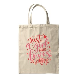 BWW Print - Just A Girl Who Loves Coffee - Printed Tote Bag - Tote Bag, Double Sided
