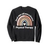 Small Steps Still Move Us Forward Physical Therapy Pediatric Sweatshirt