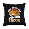 Will Work For Birria Tacos Mexican Cuisine Meat Stew Throw