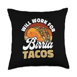 Will Work For Birria Tacos Mexican Cuisine Meat Stew Throw Pillow
