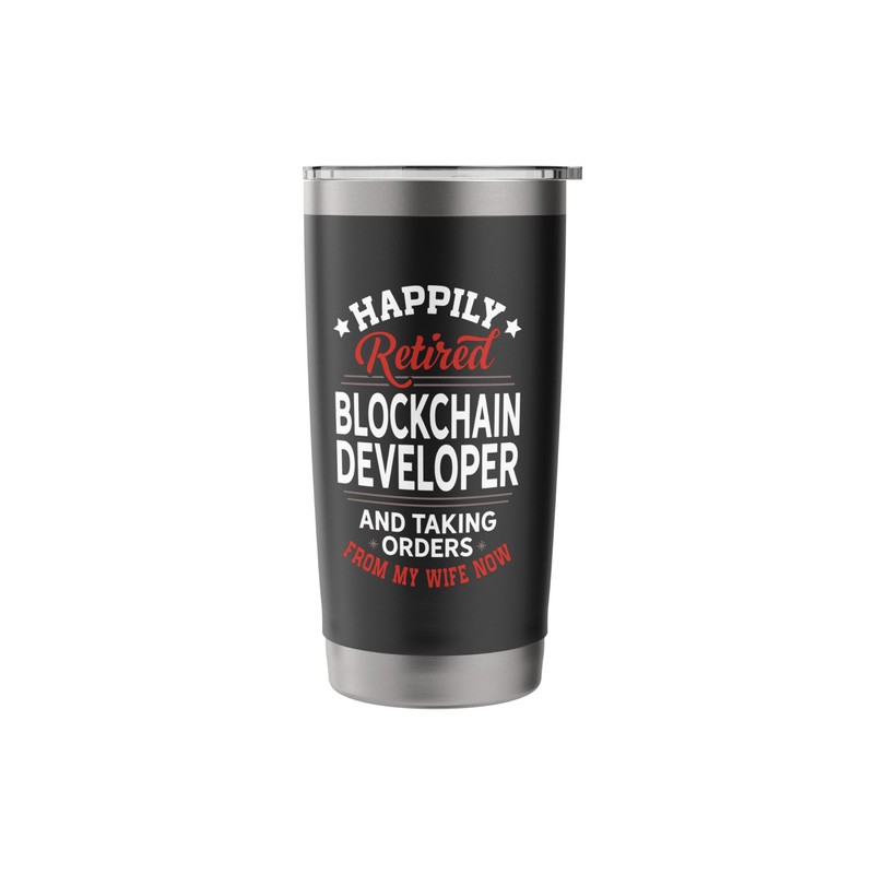 Retired Blockchain Developer Taking Orders From Wife Stainless Steel Insulated