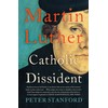 Martin Luther: Catholic Dissident
