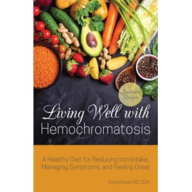 Ulysses Press Living Well with Hemochromatosis: A Healthy Diet for Reducing Iron Intake, Managing Symptoms, and Feeling Great