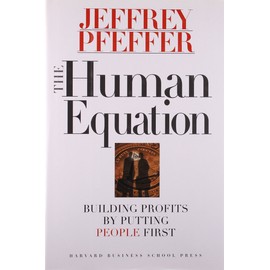 The Human Equation: Building Profits by Putting People First