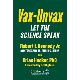 Vax-Unvax: Let the Science Speak (Children’s Health Defense)