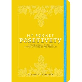 My Pocket Positivity: Anytime Exercises That Boost Optimism, Confidence, and Possibility (My Pocket Gift Book Series)