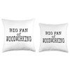Big Fan of Woodworking - Black Text Throw Pillow