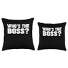 Who's the Boss Throw Pillow