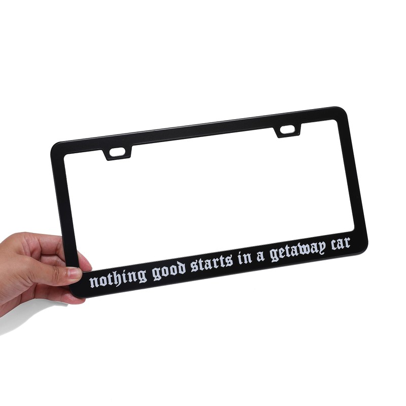 Nothing Good Starts in A Getaway Car Number Plate Frame