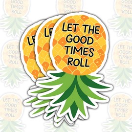 (3psc) Let The Good Times Roll Sticker, Pineapple Quotes Sticker, Pineapple Upside Down Decal Stickers Gift Decorations for Laptop Water Bottle Car Phone Helmet Window Kindle Notebook 3"