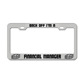 Back Off I'm A Financial Manager Job Work Aluminum License Plate Frame Tag