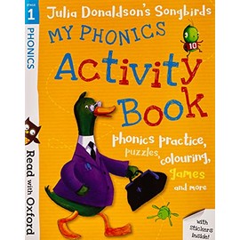 Read with Oxford: Stage 1: Julia Donaldson's Songbirds: My Phonics Activity Book