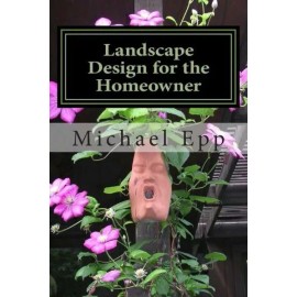Landscape Design For The Homeowner: (Common Sense Landscape Design)