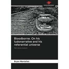 Bloodborne. On his ludonarrative and his referential universe: Narrative analysis