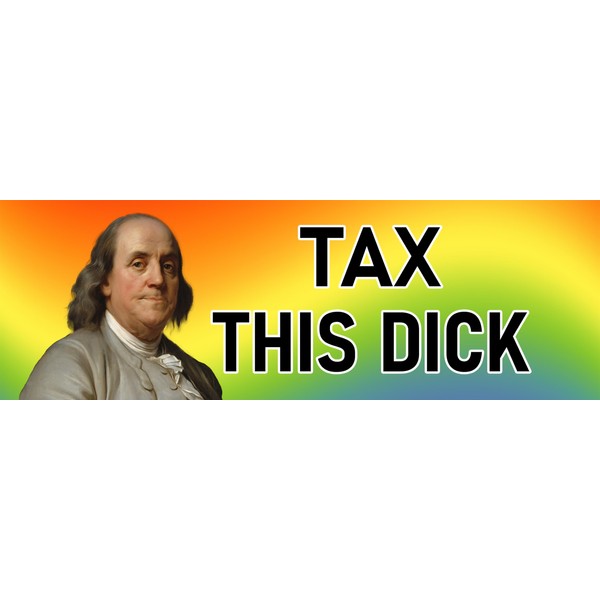 Tax This Dick Magnet 3x10 Bumper Sticker Size Benjamin Franklin