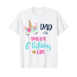 Mens Unicorn Dad of the 8th Birthday Girl Shirt Matching Papa