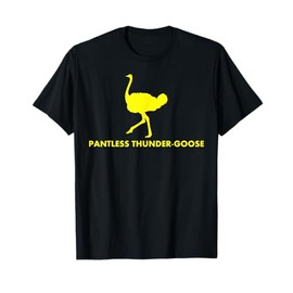 Pantless Thunder Goose T-Shirt - Popular Random T-Shirt T-Shirt
