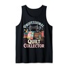 Professional Quilt Collector Funny Quilting Tank Top