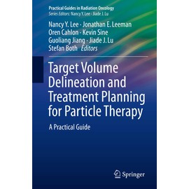 Target Volume Delineation and Treatment Planning for Particle Therapy: A Practical Guide
