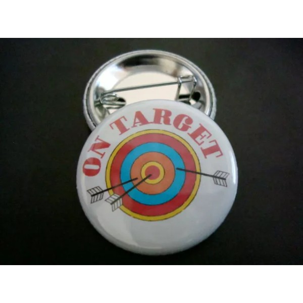 ON TARGET BULLS EYE Motivational BUTTON Badge 1-1/4" w/Pinback, Reach