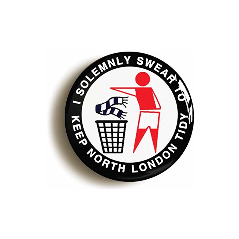Ozorath I SOLEMNLY SWEAR TO KEEP NORTH LONDON TIDY BADGE