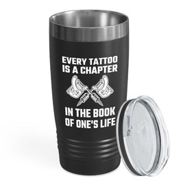 Tattoo Artist Black Edition Viking Tumbler 20oz - Every tattoo is a chapter - Tattoo Gifts Tipping Skin Deep Ink Tattoo Lover Tattooing Tattooist