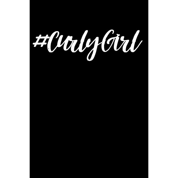 #CurlyGirl: 6 x 9 110 Page Blank Lined Journal Diary