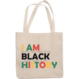 Make Your Mark Design I Am Black History, Fearless, Powerful, Strong, Proud, Woke, Smart Merch Gift, 12oz Canvas Tote Bag