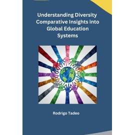 Understanding Diversity Comparative Insights into Global Education Systems