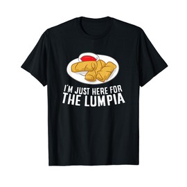 Funny I'm Just Here For The Lumpia Filippino Food T-Shirt