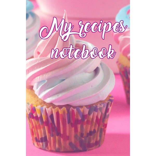 My recipes notebook: Blank Recipe Book for Family Favorites- 6