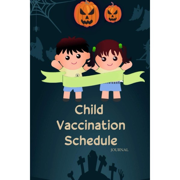 Child Vaccination Schedule Journal: ( Children Medical Records Organizer, Healthcare