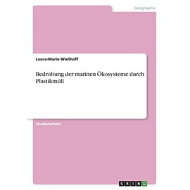 Bedrohung der marinen Ökosysteme durch Plastikmüll
