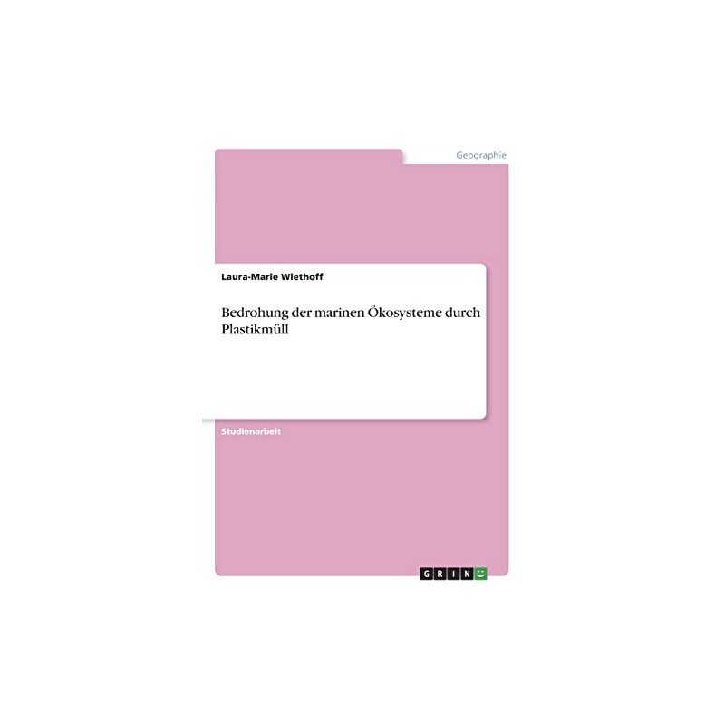 Bedrohung der marinen Ökosysteme durch Plastikmüll