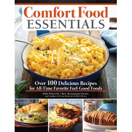 Comfort Food Essentials: Over 100 Delicious Recipes for All-Time Favorite Feel-Good Foods (Fox Chapel Publishing) Cozy Cookbook - Banana Bread, Mac and Cheese, Chicken Noodle Soup, Pizza, and More