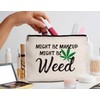 Eyouyeqi Funny Weed Leaf Makeup Bag, Might Be Make Up