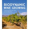Biodynamic Wine Growing: Understanding the Vine and Its Rhythms