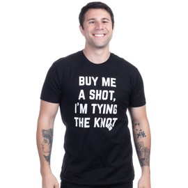 Ann Arbor T-shirt Co. Buy Me a Shot, I'm Tying The Knot | Funny Bachelor Party Tee Shirt, Groom Groomsman Humor T-Shirt for Men-(Adult,L)