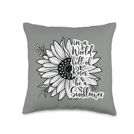 Smarty Pants Designs in a World Full of Roses be a Sunflower, Inspirational Throw Pillow, 16x16, Multicolor