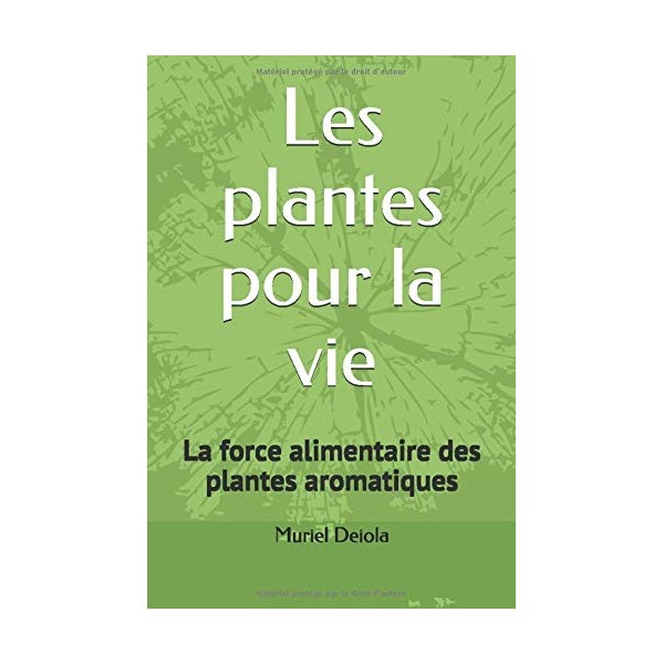  Les plantes pour la vie: La force alimentaire des