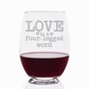 Love Is A Four-Legged Word Engraved Stemless 21 oz Wine