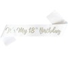 White It's My 18th Birthday Sash Funny 18th Birthday Sash