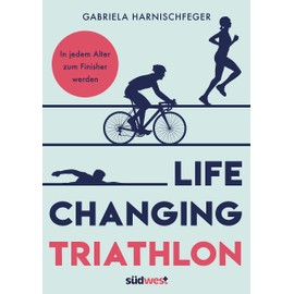 Life Changing Triathlon: In jedem Alter zum Finisher werden