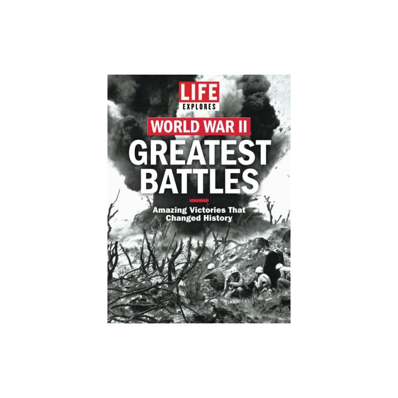 LIFE Explores World War II: Greatest Battles