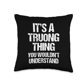 It's A Truong Thing (You Wouldn't Understand) - Funny Truong Throw Pillow