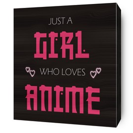 Funny Just a Girl Who Loves Anime Wood Sign Rustic Anime Lovers Wooden Box Sign 6 X 6 Inch
