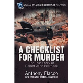 A Checklist for Murder: The True Story of Robert John Peernock