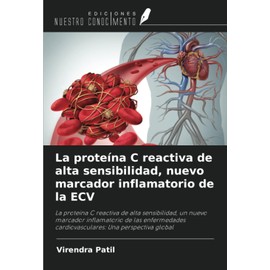 La proteína C reactiva de alta sensibilidad, nuevo marcador inflamatorio de la ECV (Spanish Edition)