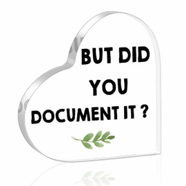 But Did You Document It Heart Shaped Acrylic Plaque Decor for Women Men, Green Leaves Decorative Sign for Home Office Classroom Desk Bookshelf Nightstand, 4 x 4 Inch