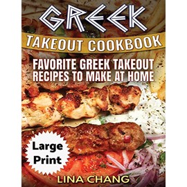 Greek Take-Out Cookbook ***Large Print Edition***: Favorite Greek Takeout Recipes to Make at Home ***Black and White Edition***